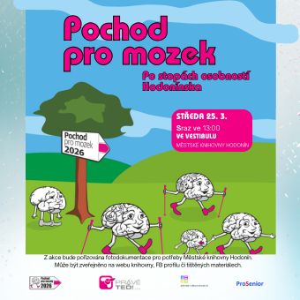 Zveme vás na Pochod pro mozek, kde na vás čeká nenáročná stezka městem, která vás seznámí s osobnostmi, které působili v Hodoníně.